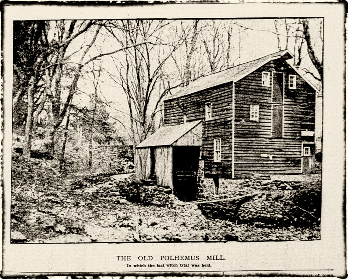 An historic image of the Old Polhemus Mill, site of the last witch trial in New York State where the Witch of West Nyack was acquitted.
